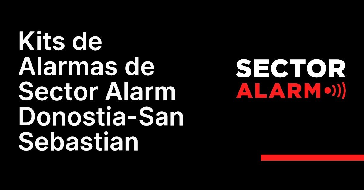 Kits de Alarmas de Sector Alarm Donostia-San Sebastian